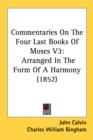 Commentaries On The Four Last Books Of Moses V3: Arranged In The Form Of A Harmony (1852) - Book