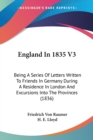 England In 1835 V3: Being A Series Of Letters Written To Friends In Germany During A Residence In London And Excursions Into The Provinces (1836) - Book