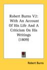 Robert Burns V2: With An Account Of His Life And A Criticism On His Writings (1809) - Book