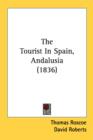 The Tourist In Spain, Andalusia (1836) - Book