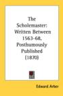 The Scholemaster: Written Between 1563-68, Posthumously Published (1870) - Book