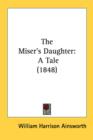The Miser's Daughter: A Tale (1848) - Book