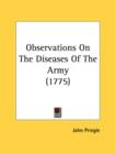 Observations On The Diseases Of The Army (1775) - Book