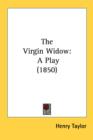 The Virgin Widow: A Play (1850) - Book
