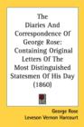 The Diaries And Correspondence Of George Rose: Containing Original Letters Of The Most Distinguished Statesmen Of His Day (1860) - Book