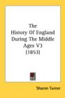 The History Of England During The Middle Ages V3 (1853) - Book