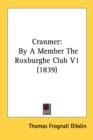 Cranmer: By A Member The Roxburghe Club V1 (1839) - Book