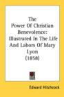 The Power Of Christian Benevolence: Illustrated In The Life And Labors Of Mary Lyon (1858) - Book