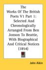 The Works Of The British Poets V1 Part 1: Selected And Chronologically Arranged From Ben Jonson To Beattie, With Biographical And Critical Notices (18 - Book