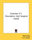 Anatomy V1: Descriptive And Surgical (1870) - Book