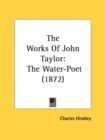 The Works Of John Taylor: The Water-Poet (1872) - Book