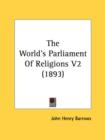 THE WORLD'S PARLIAMENT OF RELIGIONS V2 - Book