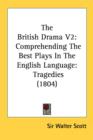 The British Drama V2: Comprehending The Best Plays In The English Language: Tragedies (1804) - Book