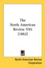 The North American Review V95 (1862) - Book