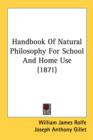 Handbook Of Natural Philosophy For School And Home Use (1871) - Book