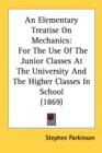 An Elementary Treatise On Mechanics: For The Use Of The Junior Classes At The University And The Higher Classes In School (1869) - Book