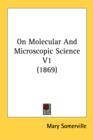 On Molecular And Microscopic Science V1 (1869) - Book