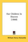 Our Children In Heaven (1868) - Book
