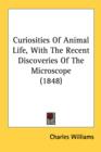 Curiosities Of Animal Life, With The Recent Discoveries Of The Microscope (1848) - Book
