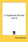 A Vagabond Heroine (1873) - Book