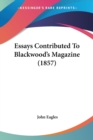 Essays Contributed To Blackwood's Magazine (1857) - Book