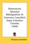 Dissertazioni Epistolari Bibliografiche Di Francesco Cancellieri Sopra Cristoforo Colombo (1809) - Book