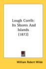 Lough Corrib: Its Shores And Islands (1872) - Book