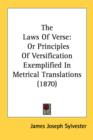 The Laws Of Verse: Or Principles Of Versification Exemplified In Metrical Translations (1870) - Book