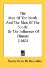 The Man Of The North And The Man Of The South: Or The Influence Of Climate (1863) - Book