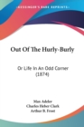 Out Of The Hurly-Burly: Or Life In An Odd Corner (1874) - Book