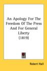 An Apology For The Freedom Of The Press And For General Liberty (1819) - Book