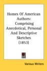 Homes Of American Authors: Comprising Anecdotical, Personal And Descriptive Sketches (1853) - Book