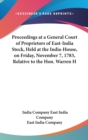Proceedings At A General Court Of Proprietors Of East-India Stock, Held At The India-House, On Friday, November 7, 1783, Relative To The Hon. Warren H - Book
