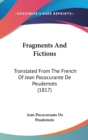 Fragments And Fictions : Translated From The French Of Jean Pococurante De Peudemots (1817) - Book