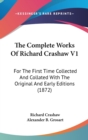 The Complete Works Of Richard Crashaw V1 : For The First Time Collected And Collated With The Original And Early Editions (1872) - Book