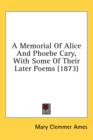 A Memorial Of Alice And Phoebe Cary, With Some Of Their Later Poems (1873) - Book