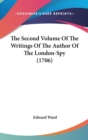 The Second Volume Of The Writings Of The Author Of The London-Spy (1706) - Book