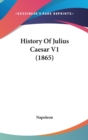 History Of Julius Caesar V1 (1865) - Book