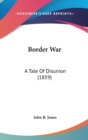 Border War: A Tale Of Disunion (1859) - Book