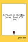 Sermons By The Rev. Samuel Davies V1 (1864) - Book