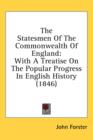 The Statesmen Of The Commonwealth Of England: With A Treatise On The Popular Progress In English History (1846) - Book
