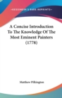 A Concise Introduction To The Knowledge Of The Most Eminent Painters (1778) - Book