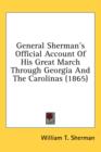 General Sherman's Official Account Of His Great March Through Georgia And The Carolinas (1865) - Book