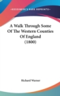 A Walk Through Some Of The Western Counties Of England (1800) - Book