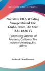 Narrative Of A Whaling Voyage Round The Globe, From The Year 1833-1836 V2 : Comprising Sketches Of Polynesia, California, The Indian Archipelago, Etc. (1840) - Book