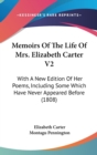 Memoirs Of The Life Of Mrs. Elizabeth Carter V2: With A New Edition Of Her Poems, Including Some Which Have Never Appeared Before (1808) - Book