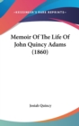 Memoir Of The Life Of John Quincy Adams (1860) - Book