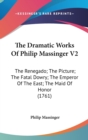 The Dramatic Works Of Philip Massinger V2: The Renegado; The Picture; The Fatal Dowry; The Emperor Of The East; The Maid Of Honor (1761) - Book