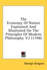 The Economy Of Nature Explained And Illustrated On The Principles Of Modern Philosophy V2 (1798) - Book