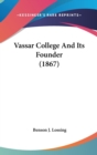 Vassar College And Its Founder (1867) - Book